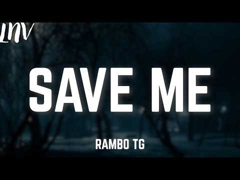 Rambo TG - SAVE ME (Lyrics)