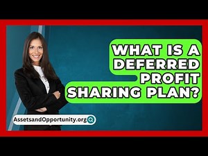 What Is A Deferred Profit Sharing Plan? - AssetsandOpportunity.org
