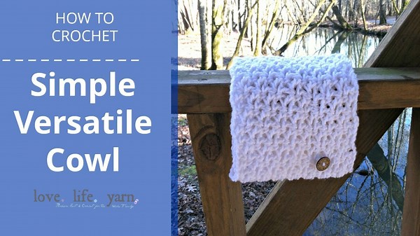 How to Crochet; Simple Versatile Cowl