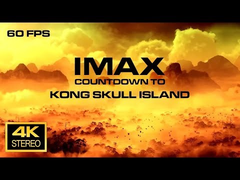 IMAX Countdown to Kong Skull Island 4K 60 FPS