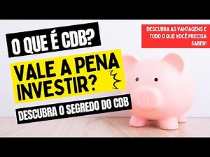CDBs: O que SÃO e COMO INVESTIR (Explicação SIMPLES)