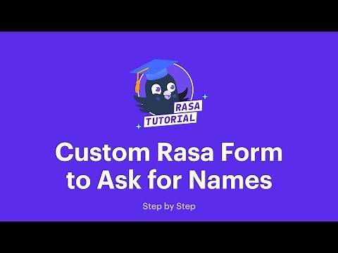 Customise a Form to Properly Ask for Names | Rasa Tutorials