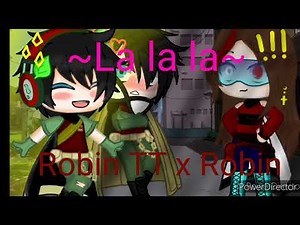 ~La la la~ Robin TT x Robin 🌹❤️