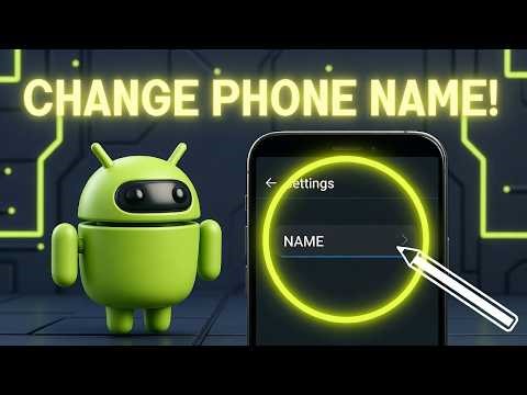 How to Rename Your Android Phone (Step-by-Step)