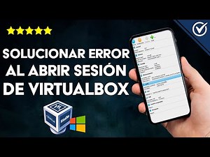 ¿Cómo solucionar el error al abrir sesión de VIRTUALBOX en Windows 10?
