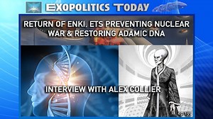 Return of Enki, ETs Preventing Nuclear War & Restoring Adamic DNA - Interview with Alex Collier