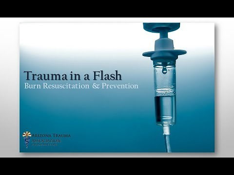 Trauma in a Flash: Burn Resuscitation & Management