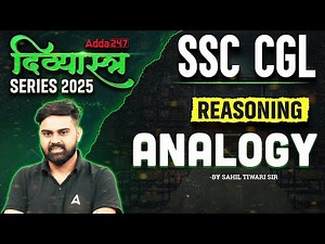SSC CGL Reasoning Classes 2025 | SSC CGL Reasoning Analogy | Reasoning By Sahil Sir