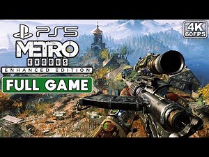 METRO EXODUS Enhanced Edition Gameplay Walkthrough [PS5 4K 60FPS] FULL GAME - No Commentary