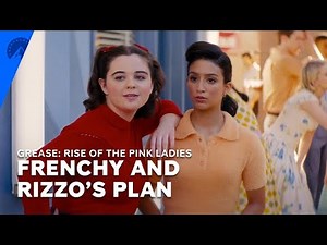 Grease: Rise Of The Pink Ladies | Frenchy And Rizzo's Plan (S1, E10) | Paramount+