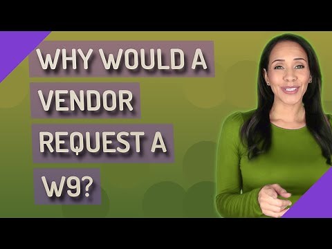 Why would a vendor request a W9?
