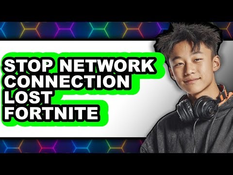 How to Stop Network Connection Lost Fortnite - Step by Step