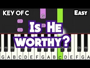 Is He Worthy? Easy Piano tutorial- Key of C