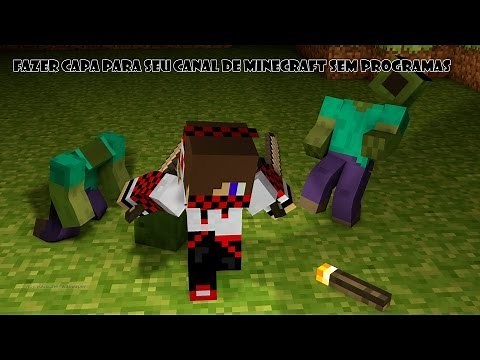 #Tutorial como fazer a capa para seu canal de Minecraft