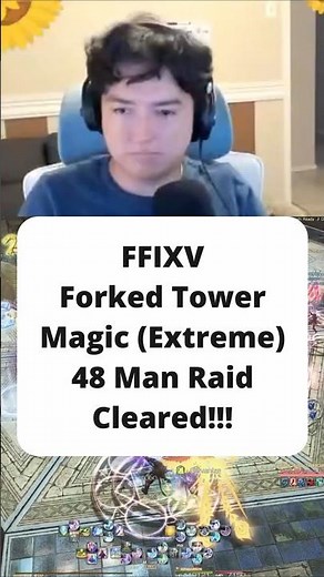 My First Clear of Forked Tower Magic EX Extreme 48 Man Raid! #FFXIV #FF14 #finalfantasyxiv