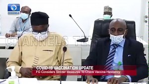 20K views · 63 reactions | COVID-19: FG Considers Stricter Measures To Check Vaccine Hesitancy | Channels Television | Facebook