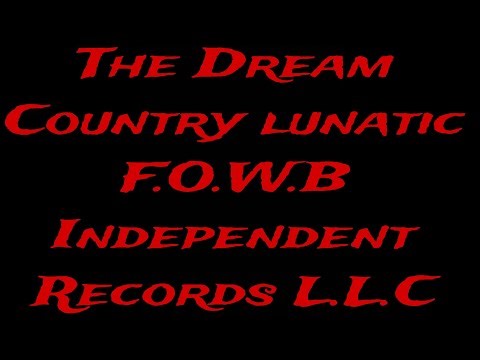 The Dream ☆ Country Lunatic #countrytrap