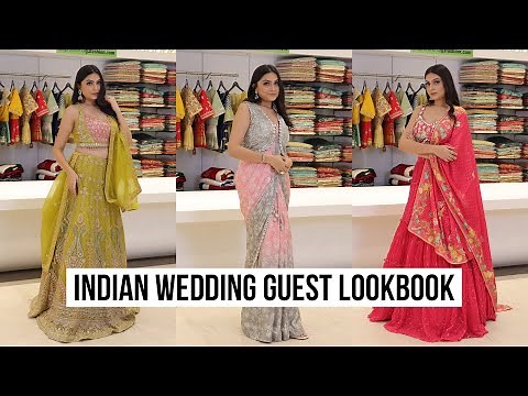 Indian Wedding Guest Outfit Ideas 2023 - Indian Wedding Lookbook