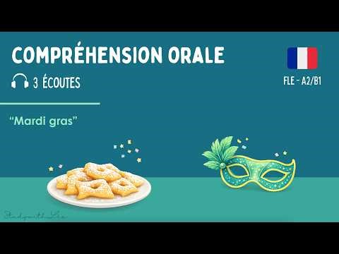 🇫🇷 Compréhension orale FLE (Français Langue Étrangère) A2/B1: “Mardi gras” 🎭😋