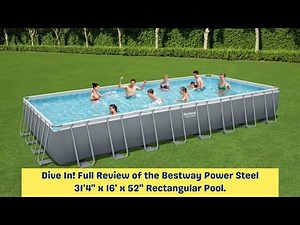 Dive In! Full Review of the Bestway Power Steel 31'4" x 16' x 52" Rectangular Pool