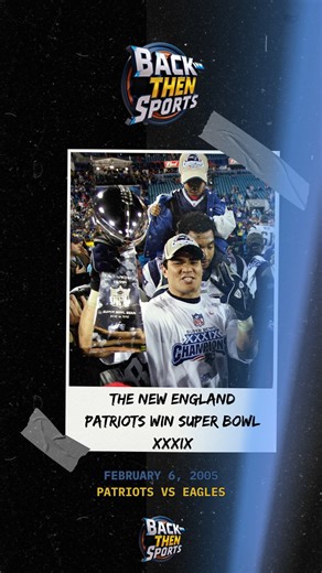 Back Then Sports on Instagram: "Febuary 6th, 2005: The New England Patriots defeat the Philadelphia Eagles in Super Bowl XXXIX . . #superbowl #nepatriots #newenglandpatriots #patriots #tombrady"
