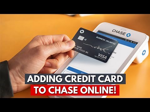 How Do I Add A Credit Card To Chase Online?