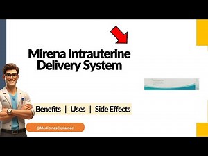 Mirena Intrauterine Delivery System - Uses, Side Effects & Dosage