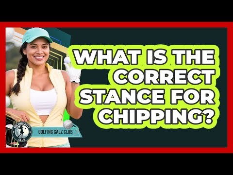 What Is The Correct Stance For Chipping?