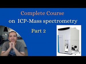 Course on ICP-Mass Spectrometry. Part 2 (ICP MS parts)