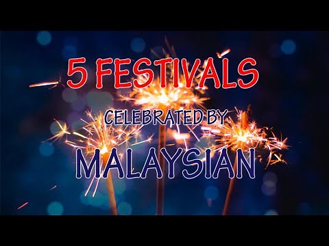 5 Festivals Celebrated by Malaysians