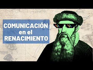 COMMUNICATION in the RENAISSANCE I History of COMMUNICATION