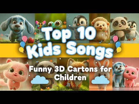 Top 10 Kids Songs Compilation | 3D Cartoon Music Videos