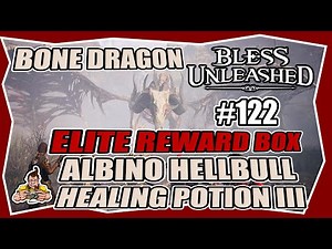 BLESS UNLEASHED #122 BONE DRAGON ELITE REWARD BOX ★ ALBINO HELLBULL ★ HEALING POTION III RECIPE