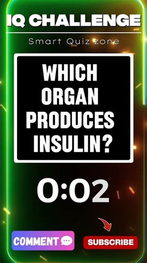 Brain Test! Which Organ Produces Insulin?