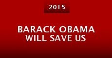 Barack Obama Will Save Us (2015)  - Ver Película Completa en Español - FULLTV