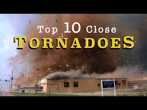 TOP 10 CLOSE TORNADOES