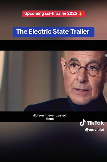 The Electric State Trailer - Must-See Sci-Fi Movie 2025