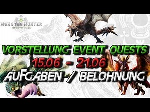 Monster Hunter World - Vorstellung der neuen Event Quests, 15.06-21.06, Aufgaben/Belohnungen - MHW