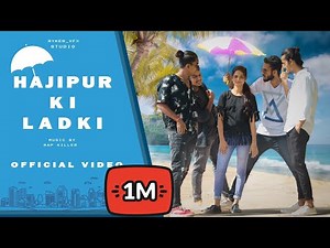 RAP KILLER - HAJIPUR KI LADKI (OFFICIAL MUSIC VIDEO) 2K21