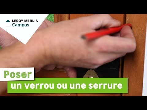 Comment poser un verrou ou une serrure ? Leroy Merlin