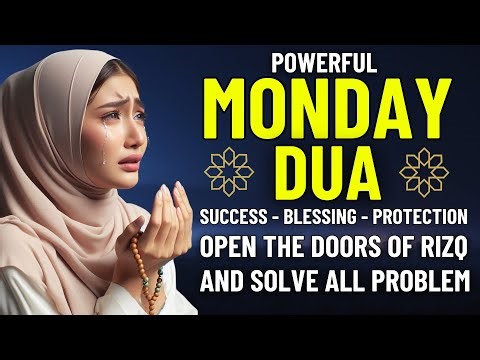 DUA FOR MONDAY | Powerful Prayer For Rizq, Success, Happiness, and To Solve All Problems