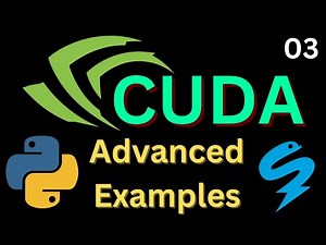 Python CUDA Advanced Examples | GPU Acceleration Basics 03