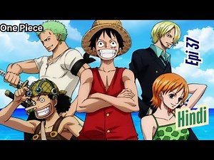 One Piece Episode 37 | Luffy’s Journey Begins | Full Episode Explanation Video in Hindi | NCK |