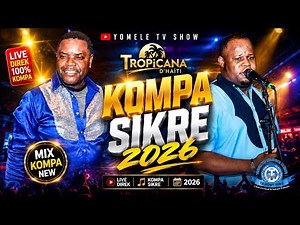 Tropicana d’Haïti live KOMPA SIKRE 2026
