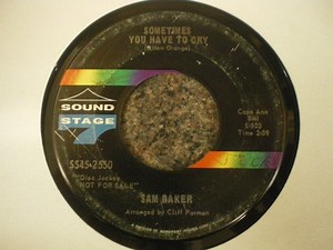 Sam Baker - Sometimes You Have To Cry / Something Tells Me
