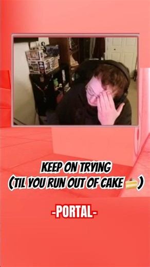 Keep on Trying! (til you run out of cake 🍰) #portal #aperturescience