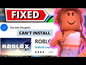 How To Fix Roblox Not Downloading On Microsoft Store