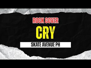 Skate Avenue PH - Cry (Rock Cover)