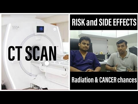 CT SCAN: SIDE EFFECTS and CANCER RISK
