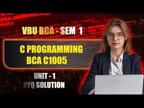 VBU BCA Sem 1 PYQ 2021-24 | C Programming Unit 1 | All Questions Solved